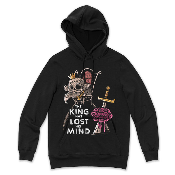 The King has Lost his Mind Hoodie